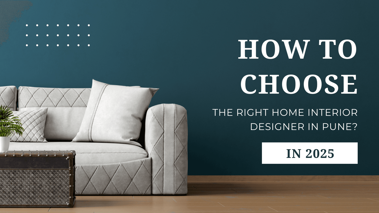 #1 Best Home Interior Designer in Pune | How to Choose?