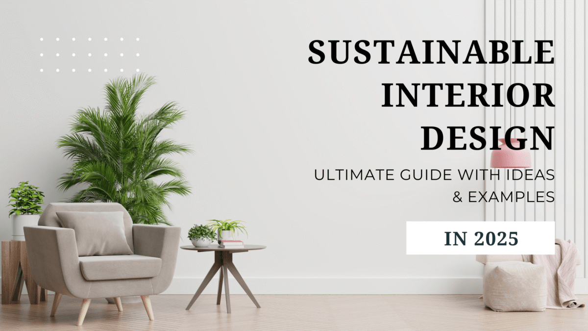 Sustainable Interior Design: Smart & Eco-Friendly Ideas for 2026